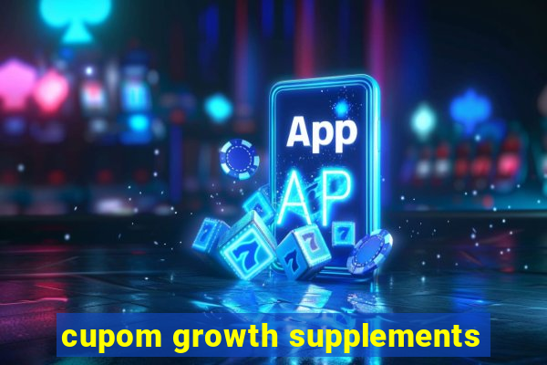 cupom growth supplements